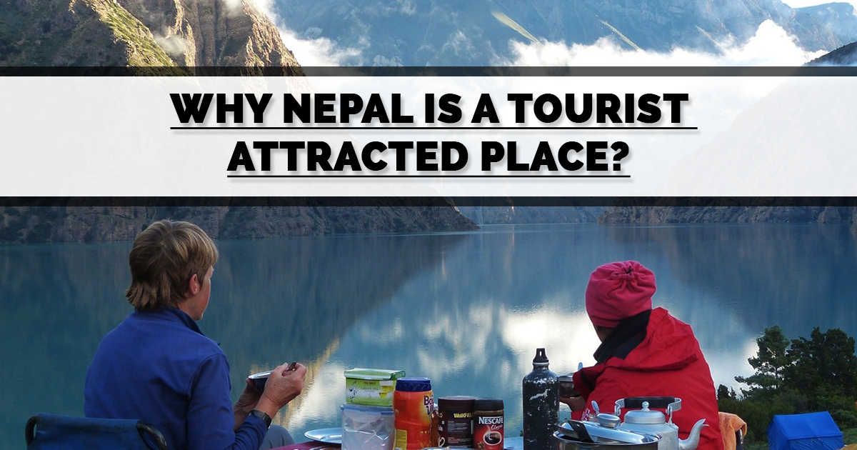 Why Nepal is a Tourist attracted place?