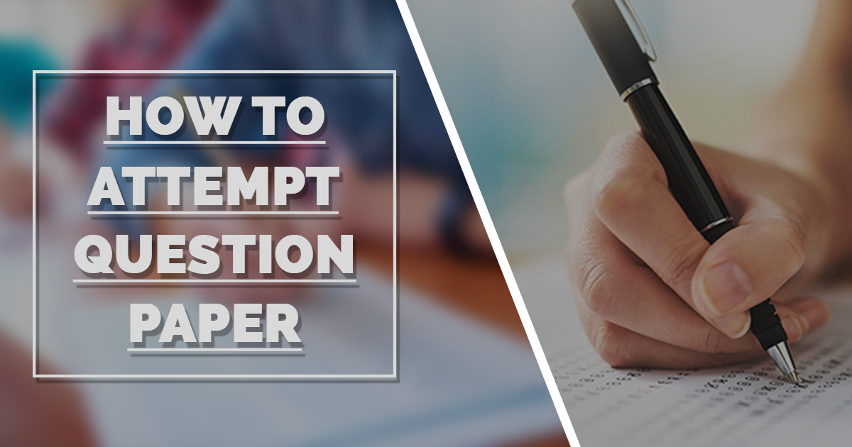 How to attempt question paper